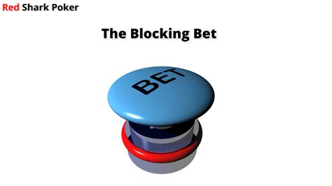 blocking bet.
